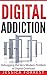 Digital Addiction: Debuggin...