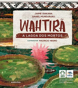 Wahtirã: A lagoa dos mortos (Portuguese Edition)