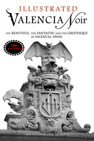 Valencia Noir - The Beautiful, The Fantastic and The Grotesque of Valencia, Spain (Paperback)