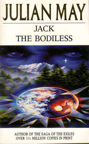 Jack The Bodiless Galactic Milieu Trilogy 1 By Julian May