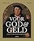 Voor God & Geld. Gouden tij...