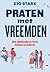 Praten met vreemden: Hoe onbekenden je leven kunnen veranderen (TED Boeken #11)
