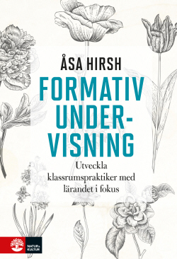 Formativ undervisning: Utveckla klassrumspraktiker med lärandet i fokus