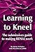 Learning to kneel: The submissive's guide to making BDSM work