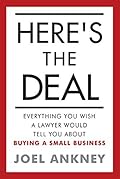 Here's The Deal: Everything You Wish a Lawyer Would Tell You About Buying a Small Business