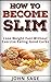 How to Become Slim: Lose We...