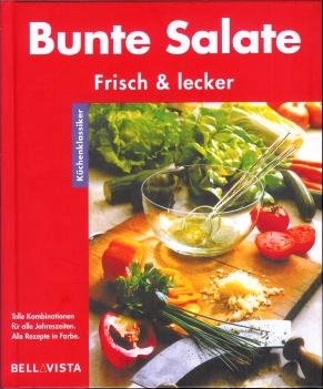 Bunte Salate: Frisch & lecker (Hardcover)