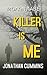 Killer is Me by Jonathan Cummins