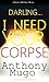 Darling... I Need Your Corpse: Mike Sanse Murder Mysteries Book 3 (Mike Sanse series)