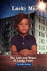 Book cover for Lucky Me: The Life and Times of Lucky Cesar