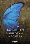Mariposa en la sombra by Gilly Macmillan