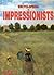 Encyclopedia of Impressionists: From The Precursors To The Heirs