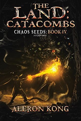 The Land: Catacombs (Chaos Seeds, #4)