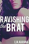 Ravishing the Brat (Rough Unprotected Taboo Erotica)