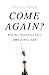 Come Again?: What Men Shoul...