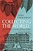 Collecting the World by James Delbourgo