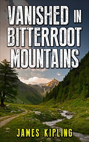 Vanished in Bitterroot Mountains (Kindle Edition)