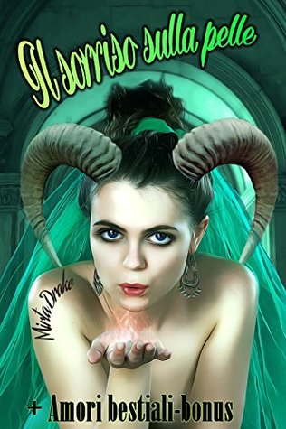 Il sorriso sulla pelle e Amori Bestiali (racconti brevi)