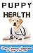 Puppy Health: Most Common Symptoms to Look Out For