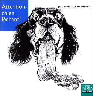 Attention, chien léchant !