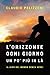 L'orizzonte, ogni giorno, un po' più in là by Claudio Pelizzeni