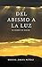 Del abismo a la luz: El dia...