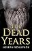 The Dead Years: Holocaust Memoirs (Holocaust Survivor Memoirs World War II)