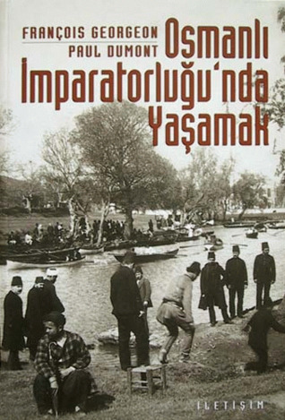 Osmanlı İmparatorluğu'nda Yaşamak: Toplumsallık Biçimleri ve Cemaatlerarası İlişkiler (Paperback)
