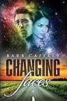 Changing Faces by Barb Caffrey