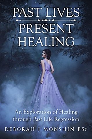 Past Lives Present Healing (Kindle Edition)
