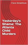 Yesterday's Shame: The Atlanta Child Murders
