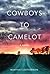 Cowboys to Camelot: A Novel