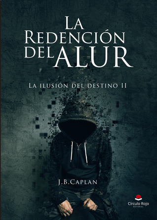 La redención del Alur (La ilusión del destino, #2)