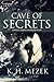 Cave of Secrets by K.H. Mezek
