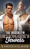 ROMANCE: The Brooklyn Billionaire's Jewels ROMANCE: The Brooklyn Billionaire's Jewels