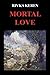 Mortal Love