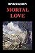 Mortal Love