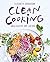 Clean Cooking ohne Gluten und Laktose (German Edition)
