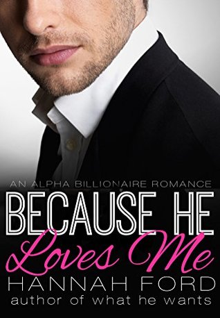 Because He Loves Me (Because He Owns Me, #10)