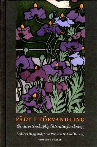 Fält i förvandling: Genusvetenskaplig litteraturforskning