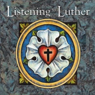 Listening to Luther