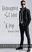 Kidnapped Idol: A Kpop Romance Book