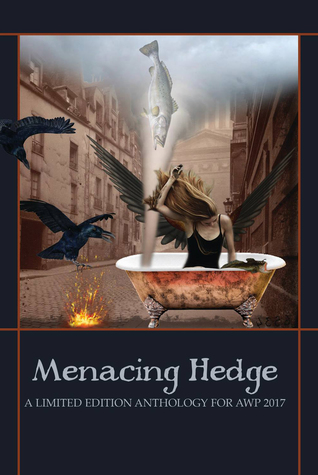 Menacing Hedge: A Limited Edition Anthology for AWP 2017