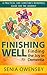Finishing Well: Finding the Joy in Dementia: A Practical and Sometimes Humorous Guide for the Journey