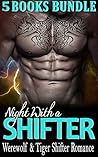Night with a Shifter: Werewolf & Tiger Shifter Romance Collection Night with a Shifter: Werewolf & Tiger Shifter Romance Collection