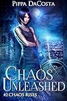 Chaos Unleashed by Pippa DaCosta