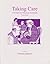 Taking Care : A Guide for Nursing Assistants: 4th Edition