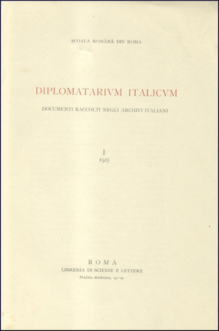 Diplomatarium italicum: documenti raccolti negli archivi italiani, vol. 1