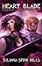 Heart Blade (Blade Hunt Chronicles, #1)