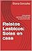Relatos Lesbicos: Solas en casa